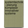 Systemtechnik - Planung Komplexer Innovativer Systeme door G. Patzak