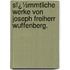 Sï¿½Mmtliche Werke Von Joseph Freiherr Wuffenberg.