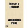 Tales Of A Traveller, By Geoffrey Crayon, Gent (1824) by Washington Washington Irving