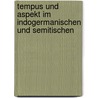 Tempus und Aspekt im Indogermanischen und Semitischen door Roswitha Hunold