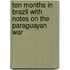 Ten Months in Brazil with Notes on the Paraguayan War