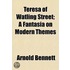 Teresa of Watling Street; A Fantasia on Modern Themes