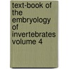 Text-Book of the Embryology of Invertebrates Volume 4 door Korschelt
