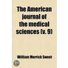 The American Journal of the Medical Sciences Volume 9 door William Merrick Sweet