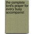 The Complete Lord's Prayer for Every Busy Accompanist