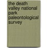 The Death Valley National Park Paleontological Survey door United States Government