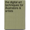 The Digital Art Techniques for Illustrators & Artists door Paul Roberts
