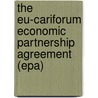 The Eu-cariforum Economic Partnership Agreement (epa) door Nuschin Ghahremani