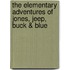 The Elementary Adventures of Jones, Jeep, Buck & Blue
