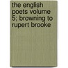 The English Poets Volume 5; Browning to Rupert Brooke door Thomas Humphry Ward