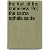 The Fruit of the Homeless Life; The Sama Aphala Sutta door Bhikkhu Silachara