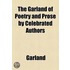 The Garland Of Poetry And Prose By Celebrated Authors