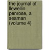 The Journal of Llewellin Penrose, a Seaman (Volume 4) door William Williams