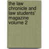 The Law Chronicle and Law Students' Magazine Volume 2 door William S. Hein Company