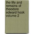The Life and Remains of Theodore Edward Hook Volume 2
