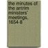 The Minutes Of The Antrim Ministers' Meetings, 1654-8