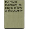 The Moral Molecule: The Source of Love and Prosperity door Paul J. Zak