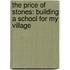 The Price Of Stones: Building A School For My Village