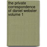 The Private Correspondence of Daniel Webster Volume 1 door Edwin David Sanborn