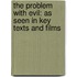 The Problem with Evil: As Seen in Key Texts and Films