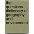 The Questions Dictionary of Geography and Environment