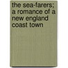 The Sea-Farers; A Romance Of A New England Coast Town by Mary Gray Morrison