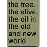 The Tree, the Olive, the Oil in the Old and New World door John [From Old Catalog] Hurley