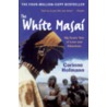 The White Masai: My Exotic Tale Of Love And Adventure door P. Millar