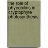 The role of phycobilins in cryptophyte photosynthesis by Alexander Doust