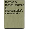 Thomas & Friends: Thomas in Charge/Sodor's Steamworks door Wilbert Vere Awdry