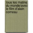 Tous Les Matins Du Monde/Avec Le Film D'Alain Corneau