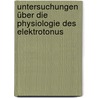 Untersuchungen über die Physiologie des Elektrotonus by Eduard Pflüger