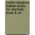Vahid Matejko's Balkan Duets For Clarinets: Book & Cd