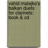 Vahid Matejko's Balkan Duets For Clarinets: Book & Cd door Alfred Publishing
