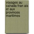 Voyages Au Canada Fran Ais Et Aux Provinces Maritimes