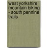 West Yorkshire Mountain Biking - South Pennine Trails door Benjamin Haworth
