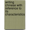 Writing Chinese with Reference to Its Characteristics by Y.K. Tse