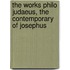 the Works Philo Judaeus, the Contemporary of Josephus