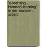 'e-Learning - Blended-Learning' in der sozialen Arbeit door Holger Rovemeier