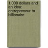 1,000 Dollars And An Idea: Entrepreneur To Billionaire door Sam Wyly
