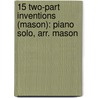 15 Two-Part Inventions (Mason): Piano Solo, Arr. Mason door Sebastian Bach Johann