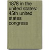 1878 In The United States: 45Th United States Congress by Books Llc