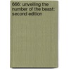 666: Unveiling the Number of the Beast: Second Edition door Ricky L. Hill