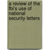 A Review Of The Fbi's Use Of National Security Letters by United States Dept of Justice