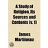 A Study of Religion, Its Sources and Contents Volume 1