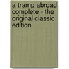 A Tramp Abroad Complete - The Original Classic Edition by Mark Swain