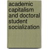 Academic Capitalism and Doctoral Student Socialization door Pilar Mendoza
