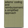 Adams' Coding And Reimbursement: A Simplified Approach by Wanda L. Adams