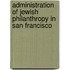 Administration of Jewish Philanthropy in San Francisco