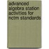 Advanced Algebra Station Activities For Nctm Standards